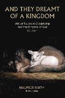 bokomslag And They Dreamt Of A Kingdom: Biblical Studies in Discipleship And The Kingdom of God - Volume 1