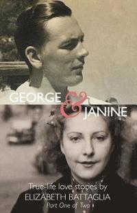bokomslag George & Janine: True-life love Stories