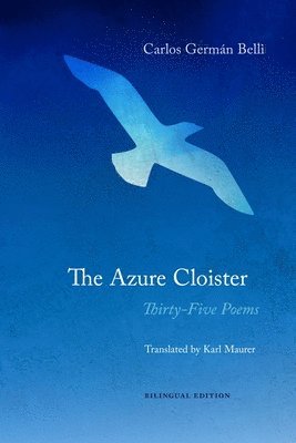 Carlos Germán Belli, Karl Maurer, Christopher Maurer, Carlos German Belli - Azure Cloister – Thirty–Five Poems, Häftad