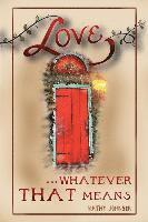 Kathy Johnson - Love...Whatever That Means, Häftad