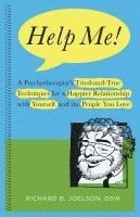 bokomslag Help Me!: A Psychotherapist's Tried-and-True Techniques for a Happier Relationship with Yourself and the People You Love