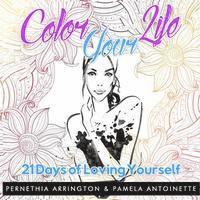 bokomslag Color Your Life: 21 Days of Loving Yourself