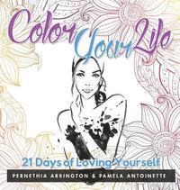 Color Your Life: 21 Days of Loving Yourself