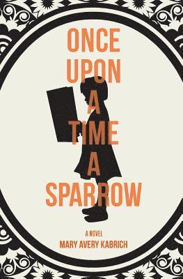 bokomslag Once Upon a Time a Sparrow