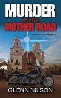 Glenn Nilson - Murder on the Mother Road: A Bobby Navarro Mystery, Häftad