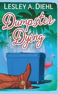 bokomslag Dumpster Dying: Book 1 in the Big Lake Murder Mysteries