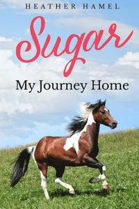 bokomslag Sugar: My Journey Home