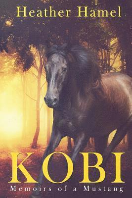 Kobi: Memoirs of a Mustang 1