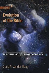 bokomslag Evolution of the Bible: An Integral and Evolutionary World View