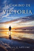 bokomslag El Camino de Victoria: Principios, herramientas y testimonios de Lifestyle of Liberty