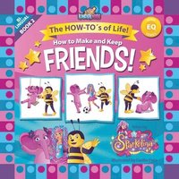 bokomslag How to Make and Keep Friends featuring Sparkelina: BOOK 2 in the The HOW-TO's of Life! (EQ Book Series) by Kinderwise