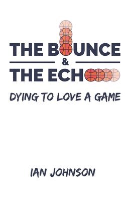Ian Johnson, Michael Shields - The Bounce and the Echo, Häftad