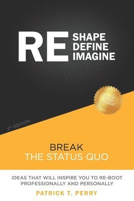 Re-Shape Re-Define Re-Imagine: Break The Status Quo 1