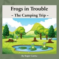 bokomslag Frogs in Trouble - The Camping Trip