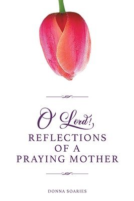 bokomslag O'Lord! Reflections of a Praying Mother