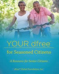 bokomslag Your dfree for Seasoned Citizens: A Resource for Senior Citizens