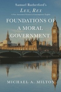 bokomslag Foundations of a Moral Government