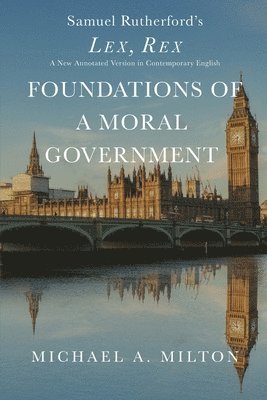 Foundations of a Moral Government 1