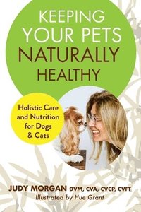 bokomslag Keeping Your Pets Naturally Healthy