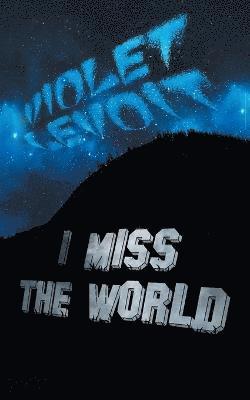 I Miss The World 1