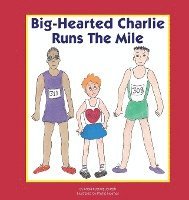bokomslag Big-Hearted Charlie Runs The Mile