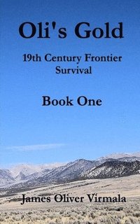 bokomslag Oli's Gold: 19th Century Frontier Survival