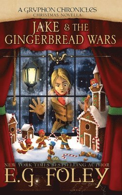Jake & The Gingerbread Wars (A Gryphon Chronicles Christmas Novella) 1