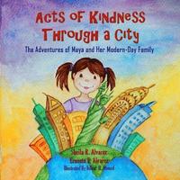 bokomslag Acts of Kindness Through a City: The Adventures of Maya and Her Modern Day Family
