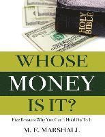 Whose Money Is It?: Five Reasons Why You Can't Hold On To It 1