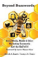 bokomslag Beyond Buzzwords: Social Media, Mobile & Other Marketing Buzzwords Ain't the Half of It!