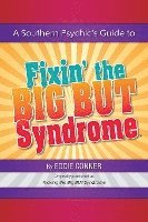 bokomslag A Southern Psychic's Guide to Fixin' the BIG BUT Syndrome