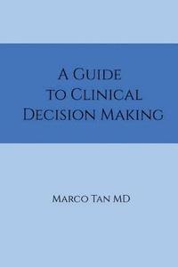 bokomslag A Guide to Clinical Decision Making