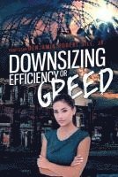 Downsizing - Efficient or Greedy 1