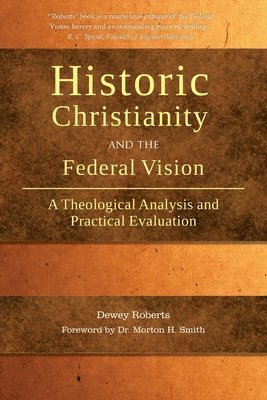 Historic Christianity and the Federal Vision