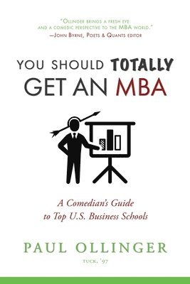 Paul Ollinger - You Should (Totally) Get an MBA, Häftad
