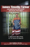 bokomslag James Timothy Turner: An American President Political Prisoner