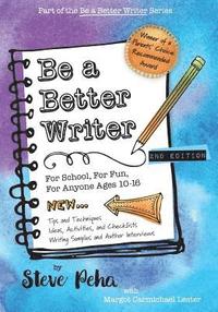 bokomslag Be a Better Writer: For School, For Fun, For Anyone Ages 10-15