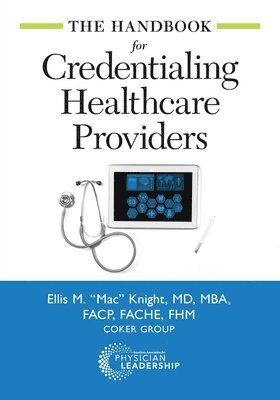 bokomslag The Handbook for Credentialing Healthcare Providers