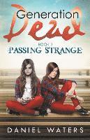 Generation Dead Book 3: Passing Strange 1