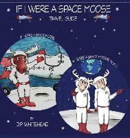 D. P. Whitehead - If I Were a Space Moose Travel Guide, Inbunden