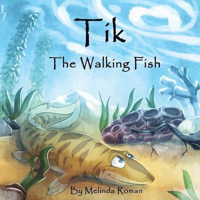 Melinda Roman - Tik The Walking Fish, Häftad