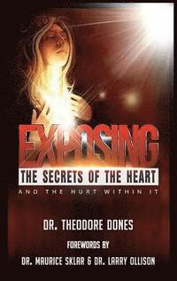 bokomslag Exposing The Secrets of The Heart: And The Hurt Within It