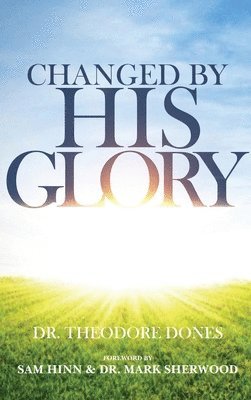 Changed By His Glory 1