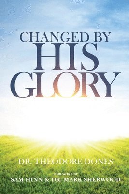 Changed By His Glory 1