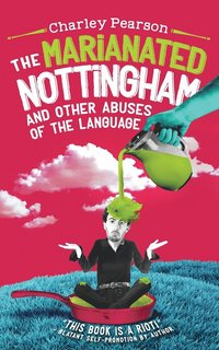 bokomslag The Marianated Nottingham and Other Abuses of the Language