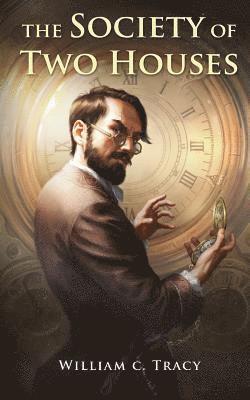 William C Tracy - Society of Two Houses, Häftad