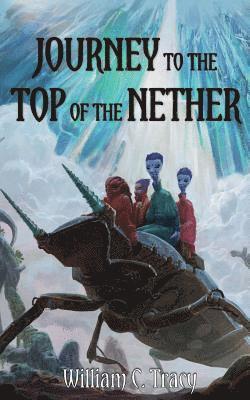 William C Tracy - Journey to the Top of the Nether, Häftad