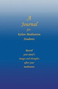 bokomslag A Journal for Kelee(R) Meditation Students