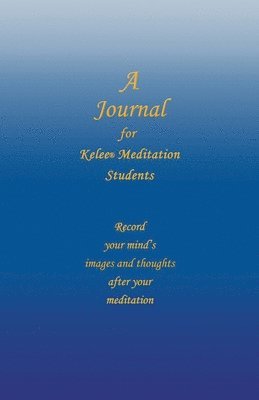 bokomslag A Journal for Kelee(R) Meditation Students