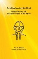 bokomslag Troubleshooting the Mind: Understanding the Basic Principles of the Kelee(R)
